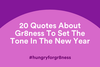  20 Quotes About Gr8ness To Set The Tone in 2020