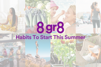  8 Gr8 Healthy Habits To Start This Summer