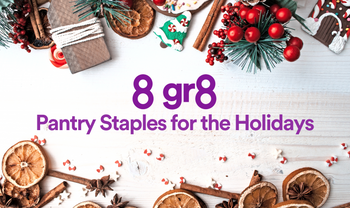 8 Gr8 Pantry Staples for the 2022 Holidays